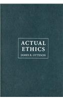Actual Ethics