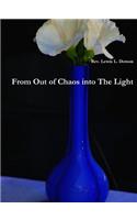 From Out of Chaos into The Light