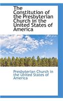 The Constitution of the Presbyterian Church in the United States of America