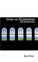 Notes on Elizabethan Dramatists