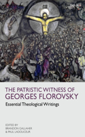 Patristic Witness of Georges Florovsky