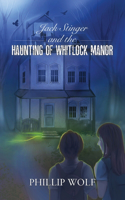 Jack Stinger and the Haunting of Whitlock Manor