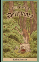 Field Guide To Deliriants
