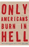 Only Americans Burn in Hell