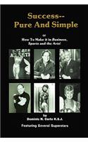 Success-Pure and Simple: How to Make it in Business, Sports and the Arts!(English)