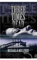 Three Times Dead