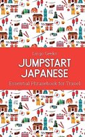 Jumpstart Japanese Essential Phrasebook for Travel