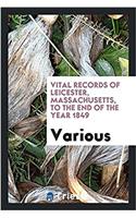 VITAL RECORDS OF LEICESTER, MASSACHUSETT