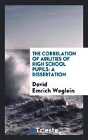 Correlation of Abilities of High School Pupils