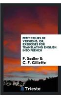 Petit Cours de Versions; Or, Exercises for Translating English Into French