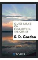 Quiet Talks on Following the Christ