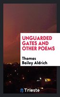 Unguarded Gates and Other Poems