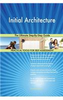Initial Architecture The Ultimate Step-By-Step Guide