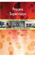 Process Supervision A Complete Guide - 2020 Edition