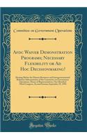 Afdc Waiver Demonstration Programs; Necessary Flexibility or Ad Hoc Decisionmaking?: Hearing Before the Human Resources and Intergovernmental Relations Subcommittee of the Committee on Government Operations, House of Representatives, One Hundred Th