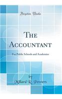 The Accountant: For Public Schools and Academies (Classic Reprint)