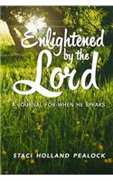 Enlightened by the LORD