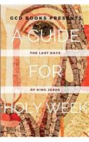 A Guide for Holy Week