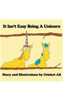 It Isn't Easy Being A Unicorn