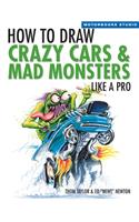 How to Draw Crazy Cars & Mad Monsters Like a Pro