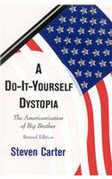 A Do-It-Yourself Dystopia