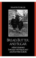 Bread, Butter, and Sugar