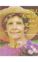 Old, Female, and Rural