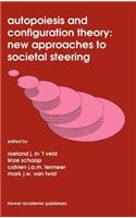 Autopoiesis and Configuration Theory: New Approaches to Societal Steering