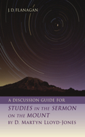 Discussion Guide for Studies in the Sermon on the Mount by D. Martyn Lloyd-Jones