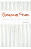 Reimagining Process
