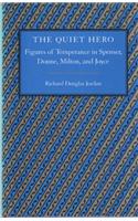 The Quiet Hero: Figures of Temperance in Spenser, Donne, Milton and Joyce