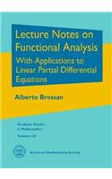 Lecture Notes on Functional Analysis: With Applications to Linear Partial Differential Equations