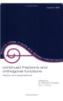 Continued Fractions and Orthogonal Functions: Theory and Applications