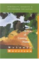 The Grace of Coming Home: Spirituality, Sexuality, and the Struggle for Justice