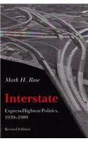 Interstate: Express Highway Politics 1939-1989