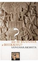 Was the Buddha a Bhikkhu?: Rejoinder to a Reply to "Forty-three Years Ago"