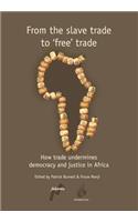 From the Slave Trade to 'Free' Trade