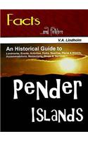 Pender Islands: An Historical Guide to Landmarks, Events, Activities, Parks, Beaches, Plants and Wildlife, Accommodations, Restaurants, Shops and Services