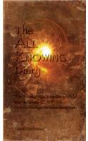 All Knowing Diary: The Truths You Were Never Told; How to Harness All Knowing to Make the Right Decisions Every Time