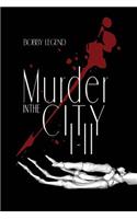 Murder in the City Parts I & II