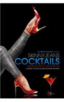 Skinny Jeans Cocktails