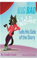 Big Bad Wolfie Tells His Side of the Story