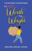 It's Not Worth The Weight