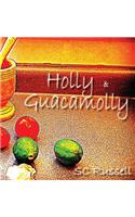 Holly and Guacamolly
