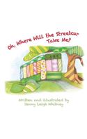Oh, Where Will the Streetcar Take Me?
