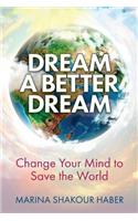 Dream A Better Dream