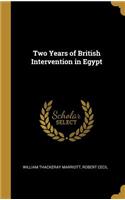 Two Years of British Intervention in Egypt