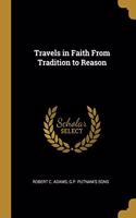 Travels in Faith From Tradition to Reason