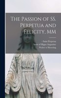 Passion of SS. Perpetua and Felicity, MM