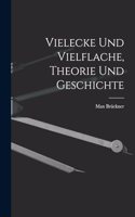 Vielecke und Vielflache, Theorie und Geschichte